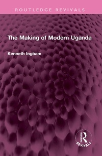 Abbildung von: The Making of Modern Uganda - Taylor & Francis