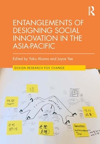 Enlarge image Cover: Entanglements of Designing Social Innovation in the Asia-Pacific - Taylor & Francis