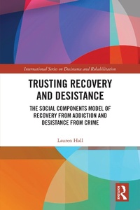 Enlarge image Cover: Trusting Recovery and Desistance - Taylor & Francis