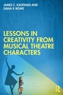 Cover: Lessons in Creativity from Musical Theatre Characters - Routledge
