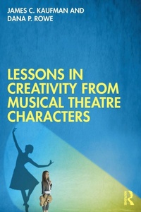 Enlarge image Cover: Lessons in Creativity from Musical Theatre Characters - Routledge