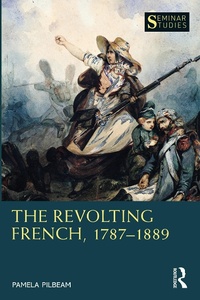 Abbildung von: The Revolting French, 1787-1889 - Taylor & Francis