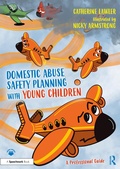 Cover: Domestic Abuse Safety Planning with Young Children: A Professional Guide - Taylor & Francis