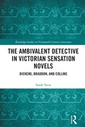 Cover: The Ambivalent Detective in Victorian Sensation Novels - Taylor & Francis