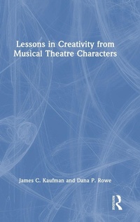 Enlarge image Cover: Lessons in Creativity from Musical Theatre Characters - Routledge