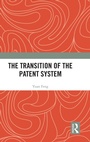 Cover: The Transition of the Patent System - Routledge