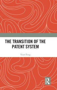 Enlarge image Cover: The Transition of the Patent System - Routledge