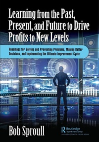 Enlarge image Cover: Learning from the Past, Present, and Future to Drive Profits to New Levels - Productivity Press