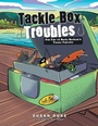 Cover: Tackle Box Troubles - Xlibris Us