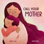 Cover: Call Your Mother - Familius LLC