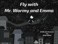 Cover: Fly with Mr. Wormy and Emma - Assiya Desoky
