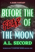 Cover: Before the Fear of the Moon (WEREWOLF CAMPFIRE SERIES, #1) - DARK FANTASY WEREWOLF MAGIC PUBLISHING