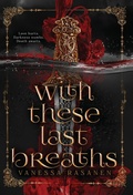 Cover: With These Last Breaths - Crab Apple Books