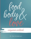 Cover: Food, Body, & Love Companion Workbook - Myeatingdoctor, LLC