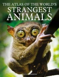 Cover: The Atlas of the World's Strangest Animals - Amber Books