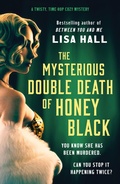 Cover: The Mysterious Double Death of Honey Black - Canelo Hera
