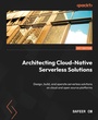 Cover: Architecting Cloud-Native Serverless Solutions - Packt Publishing
