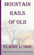 Cover: Mountain Rails of Old - Lifelong Dreams Publishing