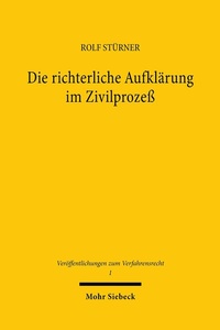 Abbildung von: Die richterliche Aufklärung im Zivilprozeß - Mohr Siebeck