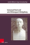 Cover: Immanuel Kant und sein Wirkungsort K&ouml;nigsberg - V&R unipress