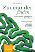 Cover: Zueinanderfinden: Paartherapie Arbeitsbuch f&uuml;r zuhause - mehr als ein Beziehungsratgeber - durch die professionelle Hilfe des bekannten Paartherapeuten Eric Hegmann die Kommunikation verbessern - KAIG Verlagshaus