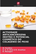 Cover: Actividade Anticancerigena Invitro E Potencial Cosmetico Do Colagenio de Peixe - Edicoes Nosso Conhecimento