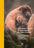 Cover: Los primates silvestres del departamento de Caldas, Colombia - Editorial Universidad de Caldas