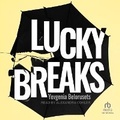 Cover: Lucky Breaks - Tantor Audio