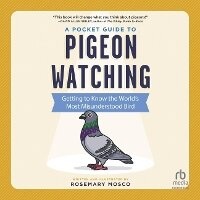 Enlarge image Cover: A Pocket Guide to Pigeon Watching - HighBridge Audio