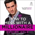 Cover: How Not to Mess with a Millionaire - Tantor Audio