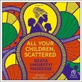 Cover: All Your Children, Scattered - Tantor Audio