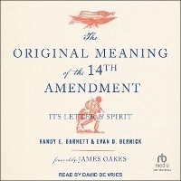 Abbildung von: The Original Meaning of the Fourteenth Amendment - Tantor Audio