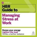 Cover: HBR Guide to Managing Stress at Work - Ascent Audio