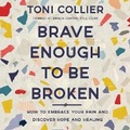 Cover: Brave Enough to Be Broken - HarperCollins Christian