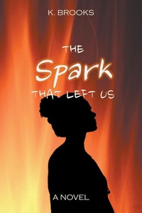 Enlarge image Cover: The Spark That Left Us - K. Brooks