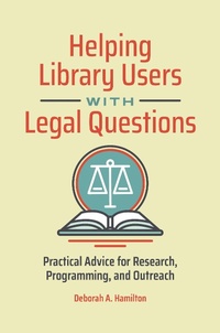 Abbildung von: Helping Library Users with Legal Questions - Bloomsbury Libraries Unlimited