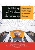 Cover: A History of Modern Librarianship - Libraries Unlimited Inc