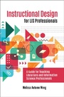 Cover: Instructional Design for LIS Professionals - Libraries Unlimited Inc