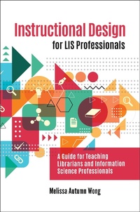 Abbildung von: Instructional Design for LIS Professionals - Bloomsbury Libraries Unlimited