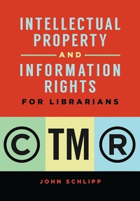 Abbildung von: Intellectual Property and Information Rights for Librarians - Bloomsbury Libraries Unlimited