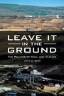 Cover: Leave It in the Ground - Praeger Publishers Inc