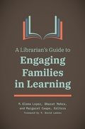 Cover: A Librarian's Guide to Engaging Families in Learning - Libraries Unlimited Inc
