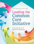 Cover: Leading the Common Core Initiative - Libraries Unlimited Inc