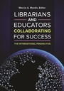 Cover: Librarians and Educators Collaborating for Success - Libraries Unlimited Inc