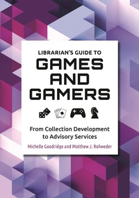 Abbildung von: Librarian's Guide to Games and Gamers - Bloomsbury Libraries Unlimited