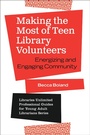 Cover: Making the Most of Teen Library Volunteers - Libraries Unlimited Inc