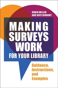 Abbildung von: Making Surveys Work for Your Library - Bloomsbury Libraries Unlimited