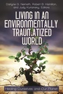 Cover: Living in an Environmentally Traumatized World - Praeger Publishers Inc