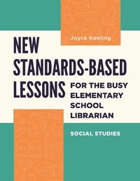 Abbildung von: New Standards-Based Lessons for the Busy Elementary School Librarian - Bloomsbury Libraries Unlimited