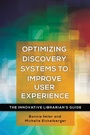 Cover: Optimizing Discovery Systems to Improve User Experience - Libraries Unlimited Inc